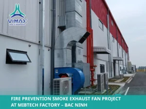 Fire Prevention Smoke Exhaust Fan Project at MIBTECH factory - Bac Ninh