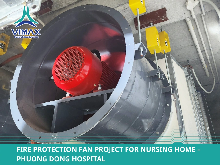 Fire Protection Fan Project for Nursing Home - Phuong Dong Hospital