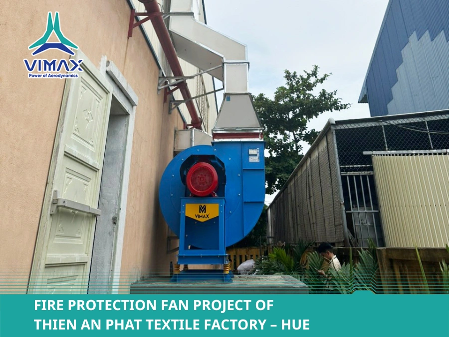Fire Protection Fan Project of Thien An Phat Textile Factory - Hue
