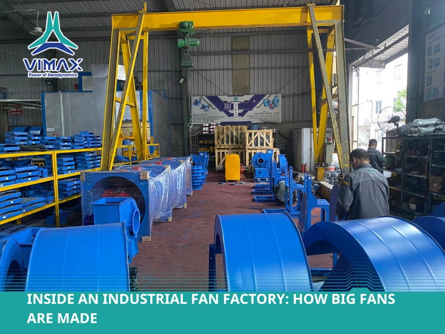 Inside an Industrial Fan Factory: How Big Fans Are Made