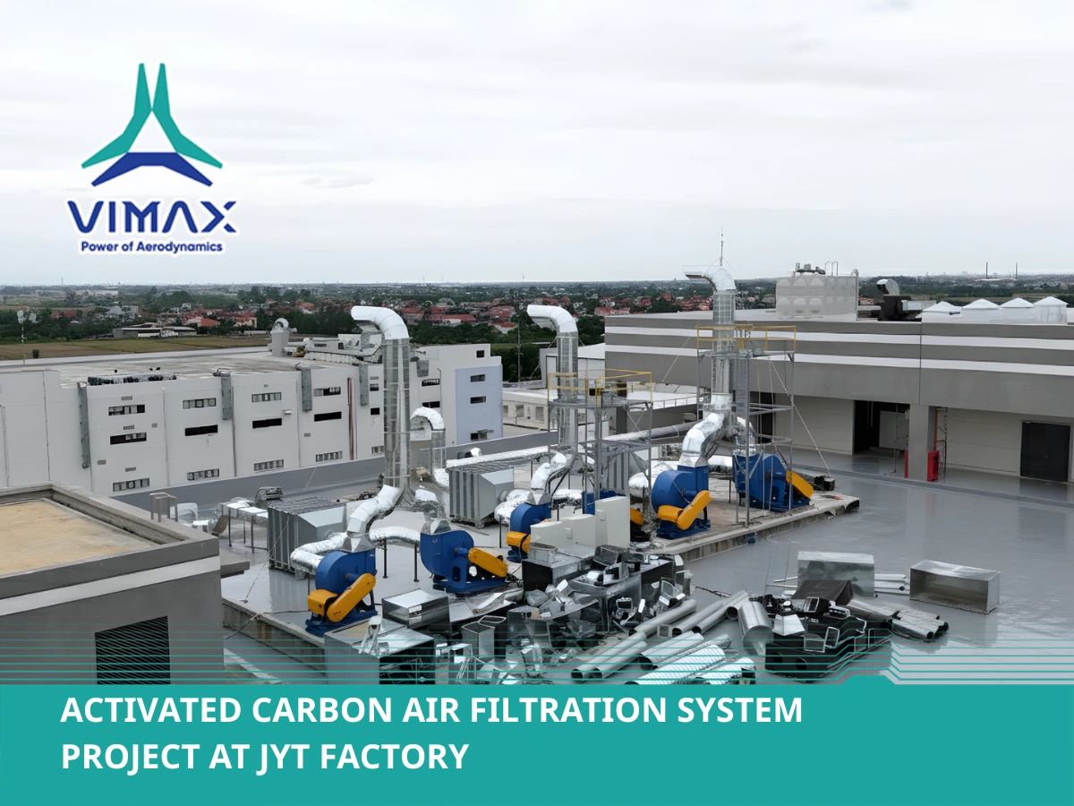 ACTIVATED CARBON AIR FILTRATION SYSTEM PROJECT AT JYT FACTORY
