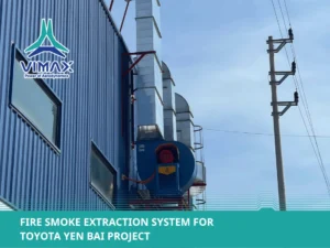 Fire Smoke Extraction System for Toyota Yen Bai Project