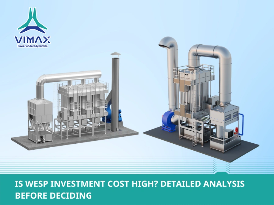Is WESP Investment Cost High? Detailed Analysis Before Deciding
